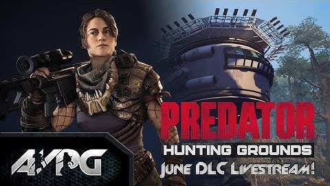 Livestream - Predator: Hunting Grounds - Isabelle Gameplay!
