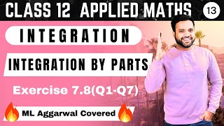 Ex 7.8(Q1-Q7) | Integration by Parts | ML Aggarwal Class 12 Applied Maths | Sri Kautilya