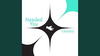 Needed You