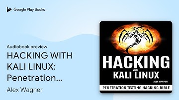 HACKING WITH KALI LINUX: Penetration Testing… by Alex Wagner · Audiobook preview