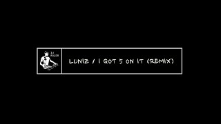 LUNIZ - I GOT 5 ON IT (REMIX)