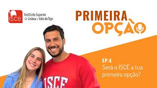 #4 Primeira Opção: Será o ISCE a tua primeira opção?