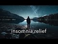 Insomnia relief  piano  nature sounds for deep sleep  relaxation