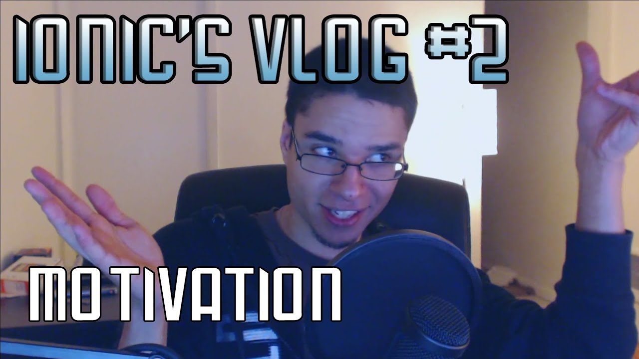 Motivation | Ionic's Vlog | #2