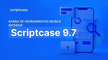 Scriptcase 9.7 - Barra de herramientas mobile inferior