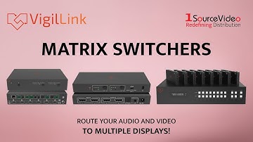 VigilLink Matrix Switchers for Multi-Camera Productions: 4K Video & Audio Routing Solutions
