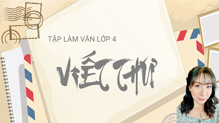 Tập làm văn viết thư thăm bạn lớp 4