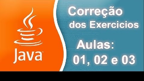 Correção dos 30 exercícios aula 01, 02 e 03 - Curso em JAVA