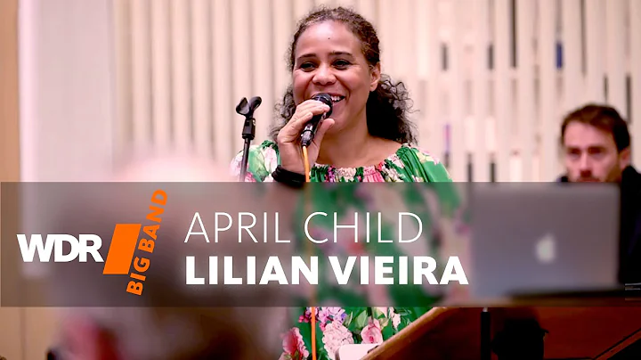 Lilian Vieira feat. by WDR Big Band: April Child | Rehearsal