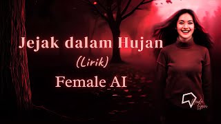 Female Ai Jejak Dalam Hujan lirik