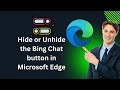 How to Hide or Unhide the Bing Chat button in Microsoft Edge | GearUpWindows Tutorial