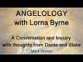 Angelology with Lorna Byrne. A conversation and inquiry with thoughts from Dante and Blake #Angels