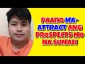 PAANO MA ATTRACT ANG MGA PROSPECTS MO | Network Marketing