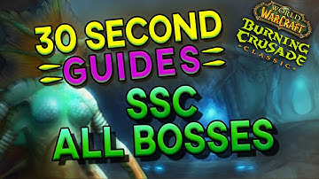 Serpentshrine Cavern - All Bosses - 30 Second Guides