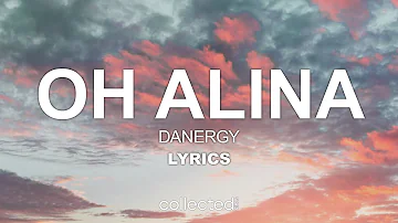 Danergy - Oh Alina [Lyrics]