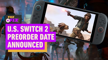 Nintendo Switch 2 Finally Gets a U.S. Preorder Date - IGN Daily Fix