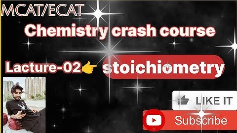 MCAT/MDCAT/ECAT chemistry crash course 2023 Lecture-02 stoichiometry MDCAT BY DANII