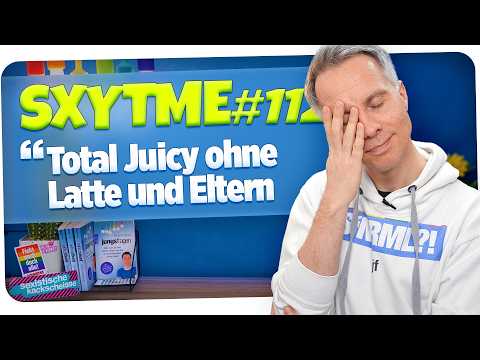 SXYTME 112 · Vorsaft ohne Latte und Eltern | jungsfragen.de