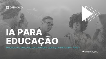 IA para Educação: Deep Learning com MATLAB® - Parte 1