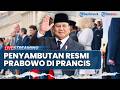 🔴LIVE: Upacara Penyambutan Resmi Kunjungan Kenegaraan Presiden Prabowo di Republik Prancis
