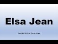 How To Pronounce Elsa Jean