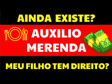 AUXÍLIO MERENDA AINDA EXISTE? MEU FILHO TEM DIREITO AO AUXÍLIO MERENDA?