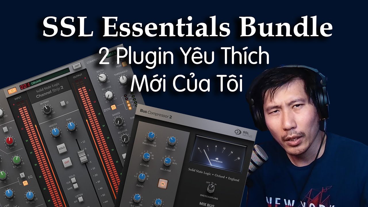 SSl Channel Strip Và Sll Bus Compressor Cặp Đôi Plugin Mà Tôi Yêu Thích ...