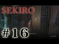 【SEKIRO】dokuromanの実況プレイ ＃16