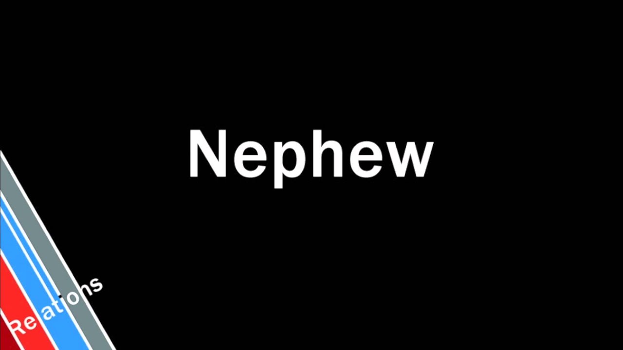 How to Pronounce Nephew