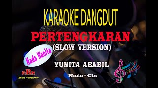 Karaoke Pertengkaran Slow Nada Wanita - Yunita Ababil (Karaoke Dangdut Tanpa Vocal)