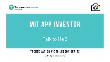 Technovation Palestine - Code - MIT App Inventor Tutorials - Talk to me part 2 - Arabic Tutorial