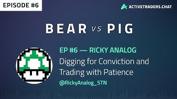 EP#6 Ricky Analog — Digging for Conviction and Trading with Patience (Stock Trading Podcast)