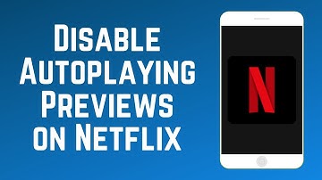 How to Turn Off Autoplaying Trailers on Netflix