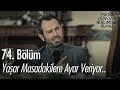 Yaşar masadakilere ayar veriyor.. - Eşkıya Dünyaya Hükümdar Olmaz 74. Bölüm