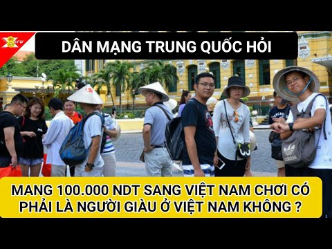 Dân mạng Trung Quốc hỏi:mang 100.000 nhân dân tệ sang chơi Việt Nam có phải người giàu không ? | Foci