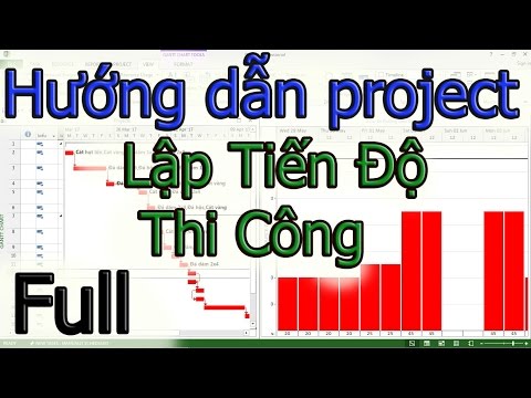 Lập Tiến Độ Thi Công Bằng Project |Từ A - Z Nhanh Chuẩn Hay 2017 - Hướng dẫn sử dụng project