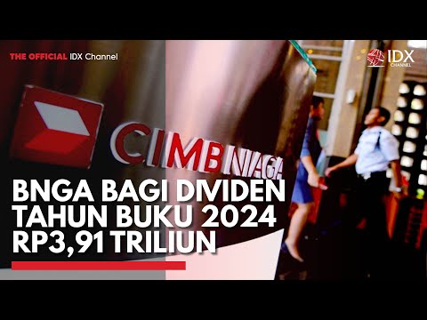BNGA Bagi Dividen Tahun Buku 2024 Rp3,91 Triliun | IDX CHANNEL