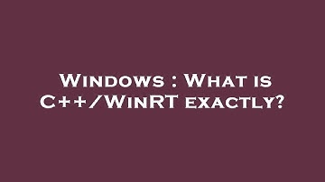Windows : What is C++/WinRT exactly?