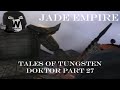 Jade empire tales of tungsten doktor part 27