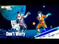 Just Dance Unlimited - Don't Worry