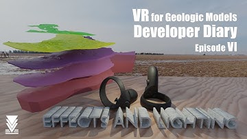 Effects and Lighting in Unity - VR for Geologic Models Developer Diary Ep. 6