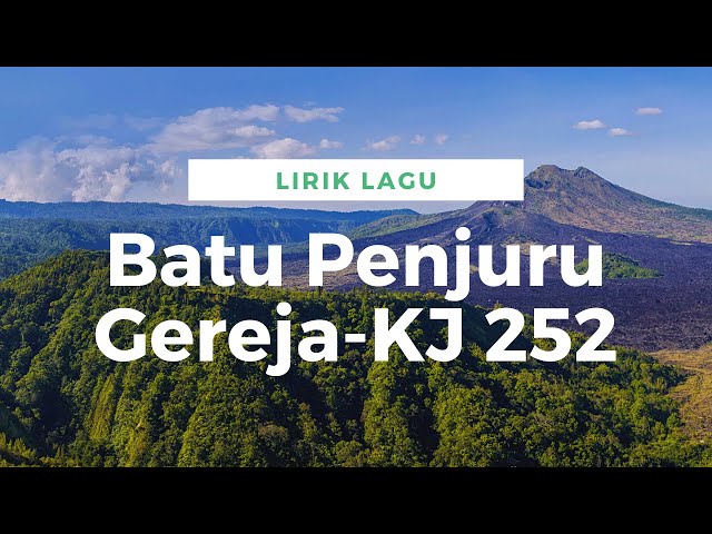 LIRIK LAGU ROHANI KRISTEN - Batu Penjuru Gereja (KJ 252) class=