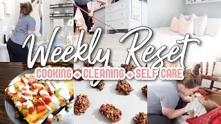 🧺 WEEKLY RESET! CLEANING MOTIVATION  + COOKING + SELF CARE!
