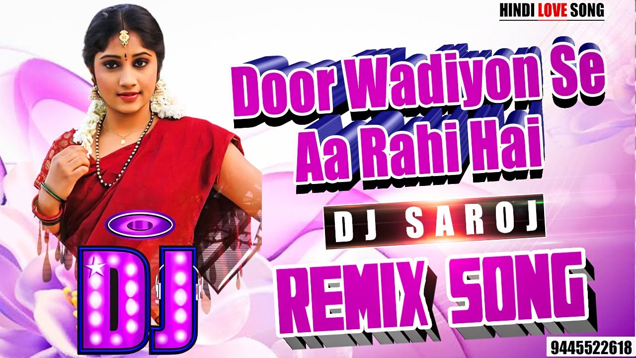 DJ  REMIX 2023  Door Wadiyo Se Aa Rahi Hai   LOVE SONG  DJ SAROJ REMIX