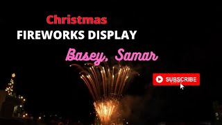 2021 CHRISTMAS FIREWORKS DISPLAY AT BASEY, SAMAR! 🇵🇭