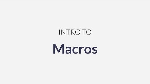 INTRO TO: Macros