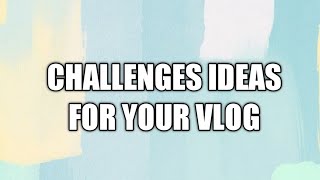 CHALLENGE CONTENT IDEAS / FOR YOUTUBERS /MUST WATCH