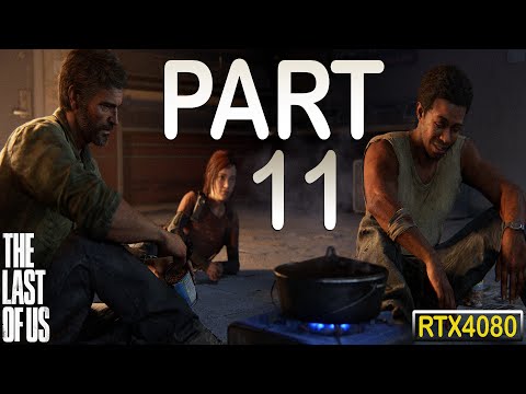 The Last of Us PC Gameplay Part 11 | RTX 4080 and NVIDIA Geforce Experience (No commentary)