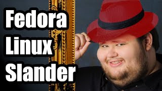 Fedora Linux Slander