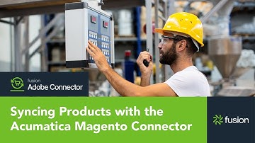 Adobe Connector – Syncing Products with the Acumatica Magento Connector – Fusion